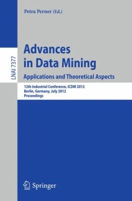 Advances in Data Mining Applications and Theoretical Aspects