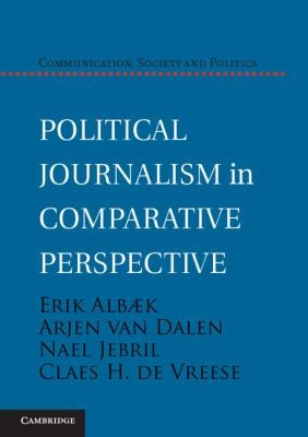 Political Journalism in Comparative Perspective
            
                Communication Society and Politics