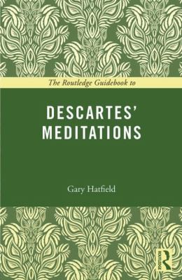 The Routledge Guidebook to Descartesa TM Meditations on First Philosophy
            
                Routledge Guides to the Great Books