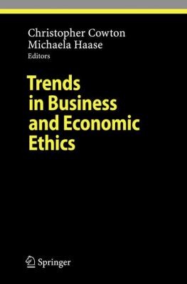 Trends in Business and Economic Ethics
            
                Studies in Economic Ethics and Philosophy
