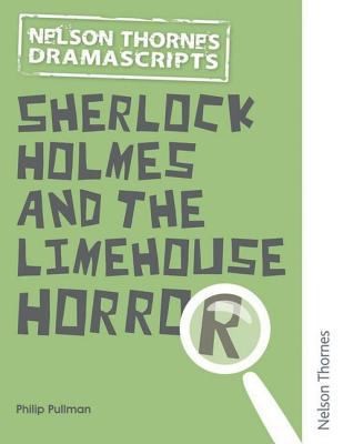 Nelson Thornes Dramascripts Sherlock Holmes and the Limehouse Horror
