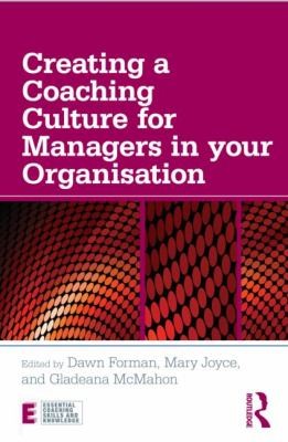 Creating a Coaching Culture for Managers in Your Organisation: Essential Coaching Skills and Knowledge