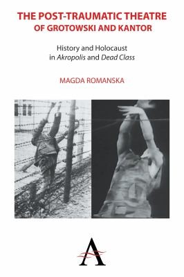 The PostTraumatic Theatre of Grotowski and Kantor
