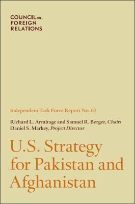 U.S. Strategy for Pakistan and Afghanistan: Independent Task Force Report