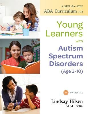 A Stepbystep ABA Curriculum for Young Learners with Autism Spectrum Disorders Age 310