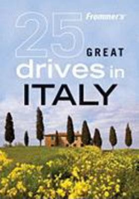 Frommer's 25 Great Drives in Italy