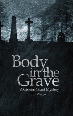 Body in the Grave
            
                Gideon Grant Mysteries