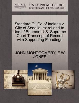 Standard Oil Co of Indiana V City of Sedalia Ex Rel and to Use of Bauman US Supreme Court Transcript of Record with Supporting Pleadings