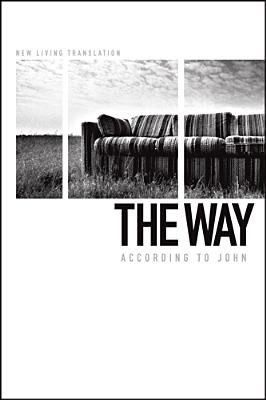 Holy Bible: The Gospel of John Sampler, The Way New Living Translation