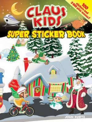Claus Kids Super Sticker Book: A Yearround Christmas Celebration