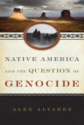 Native America and the Question of Genocide
            
                Studies in Genocide Religion History and Human Rights