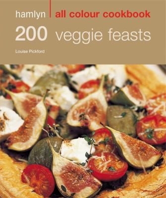 Hamlyn All Colour Cookbook: 200 Veggie Feasts