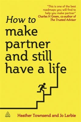 How to Make Partner and Still Have a Life