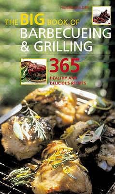 The Big Book of Barbecueing and Grilling