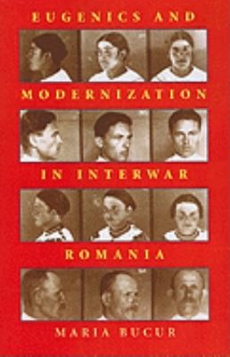 Eugenics and Modernization in Interwar Romania