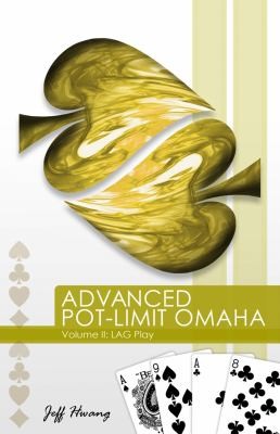 LAG Play: Advanced PotLimit Omaha