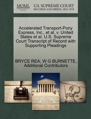 Accelerated TransportPony Express Inc et al V United States et al US Supreme Court Transcript of Record with Supporting Pleadings