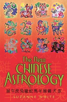 The New Chinese Astrology Suzanne White