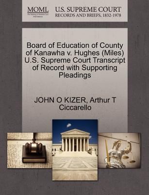Board of Education of County of Kanawha V Hughes Miles US Supreme Court Transcript of Record with Supporting Pleadings