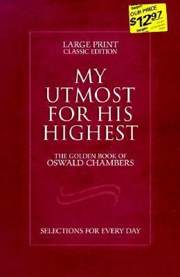 My Utmost for His Highest Selections for Every Day