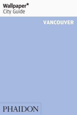 Wallpaper City Guide Vancouver