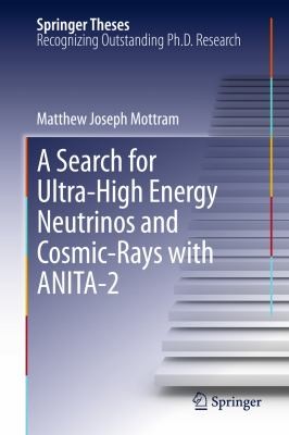 A Search for UltraHigh Energy Neutrinos and CosmicRays with Anita2
            
                Springer Theses