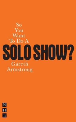So You Want to Do a Solo Show