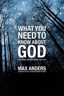 What You Need to Know about God
            
                What You Need to Know about