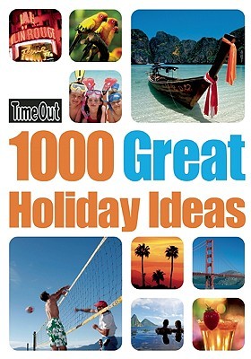 Time Out 1000 Great Holiday Ideas