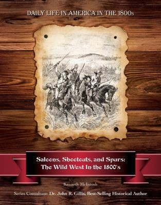 Saloons, Shootouts, and Spurs: The Wild West in the 1800s