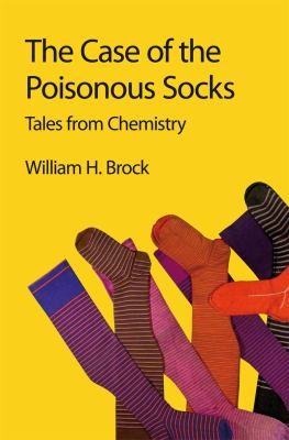 The Case Of The Poisonous Socks Tales From Chemistry