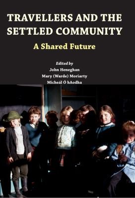 Travellers And The Settled Community: A Shared Future