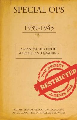 Special Ops 1939-1945: A Manual of Covert Warfare and Training