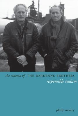 The Cinema of the Dardenne Brothers: Responsible Realism