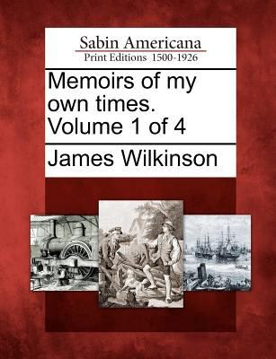 Memoirs of My Own Times Volume 1 of 4
