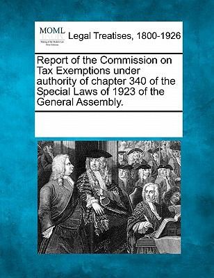 Report of the Commission on Tax Exemptions Under Authority of Chapter 340 of the Special Laws of 1923 of the General Assembly