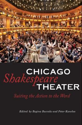 Chicago Shakespeare Theater: Suiting The Action To The Word