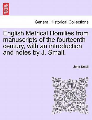 English Metrical Homilies from Manuscripts of the Fourteenth Century