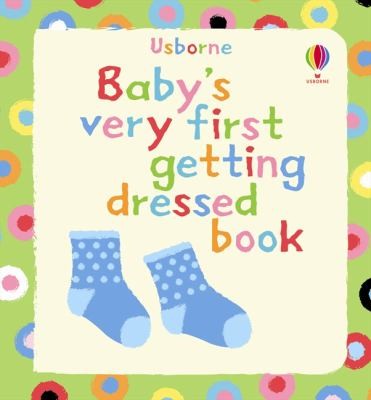 Baby's Very First Touchy-Feely Getting Dressed Book