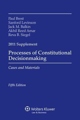 Processes of Constitional Decisionmaking 2011 Supplement