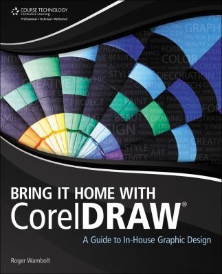 Bring It Home With Coreldraw: A Guide To Inhouse Graphic Design