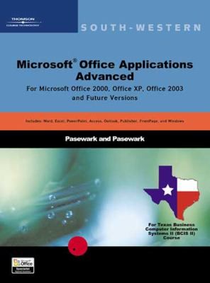 Microsoft Office Applications Advanced For Microsoft Office 2000, Office XP, and Future Office Versions