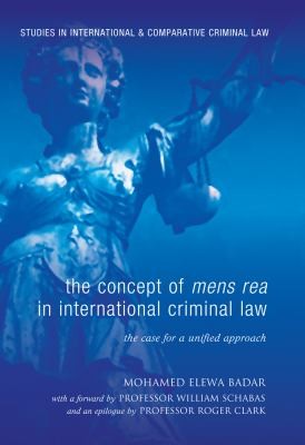 The Concept of Mens Rea in International Criminal Law: The Case for a Unified Approach