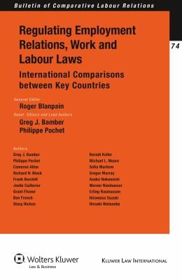 Regulating Employment Relations: Work and Labour Laws - International Comparisons Between Key Countries