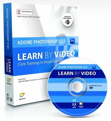 Adobe Photoshop CS5: Learn by Video Core Training in Visual Communication