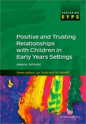 Positive And Trusting Relationships With Children In Early Years Settings