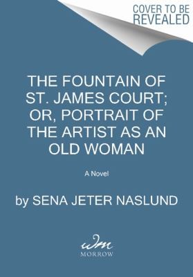 The Fountain of St. James Court or Portrait of the Artist as an Old Woman