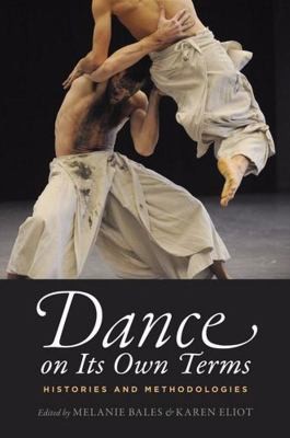 Dance On Its Own Terms Histories And Methodologies