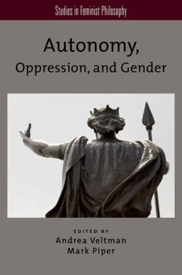 Autonomy Oppression and Gender Studies in Feminist Philosophy