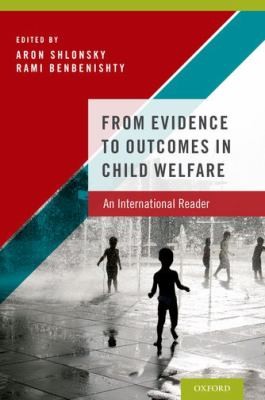 From Evidence To Outcomes In Child Welfare An International Reader